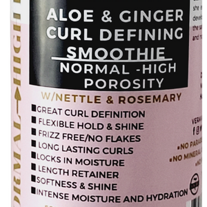 ALOE AND GINGER CURL DEFINING SMOOTHIE FOR NORMAL TO HIGH POROSITY  HAIR